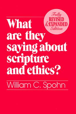 What Are They Saying About Scripture and Ethics (Fully Revised and Expanded Edition)