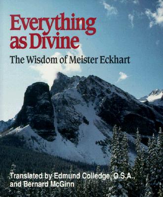 Image for Everything as Divine: The Wisdom of Meister Eckhart (Spiritual Samplers)