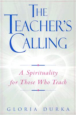Image for The Teacher's Calling: A Spirituality for Those Who Teach
