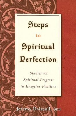 Image for Steps to Spiritual Perfection: Studies on Spiritual Progress in Evagrius Ponticus