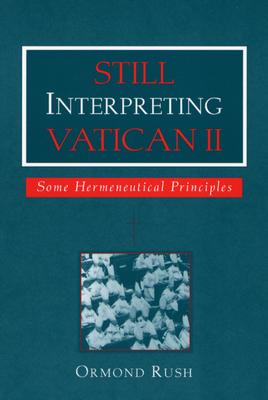 Still Interpreting Vatican II: Some Hermeneutical Principles