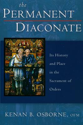 The Permanent Diaconate: Its History and Place in the Sacrament of Orders