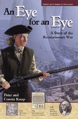 Jamestown's American Portraits: An Eye for an Eye: A Story of the Revolutionary War
