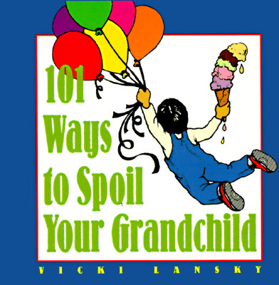 Image for 101 Ways to Spoil Your Grandchild