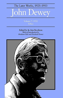 John Dewey: The Later Works, 1925-1953: 1932, Vol. 7