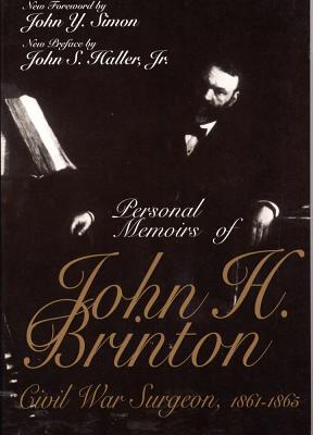 Personal Memoirs of John H. Brinton: Civil War Surgeon, 1861-1865 (Shawnee Classics)