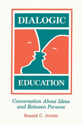 Dialogic Education: Conversation About Ideas and Between Persons