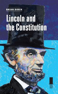 Image for Lincoln and the Constitution Lincoln and the Constitution