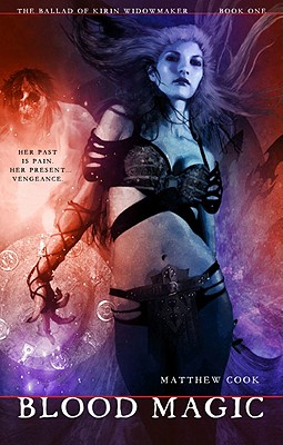 Blood Magic: Book One Of The Ballad Of Kirin Widowmaker (Bk. 1)