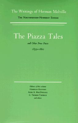 The Piazza Tales and Other Prose Pieces, 1839-1860: Volume Nine, Scholarly Edition (Melville)