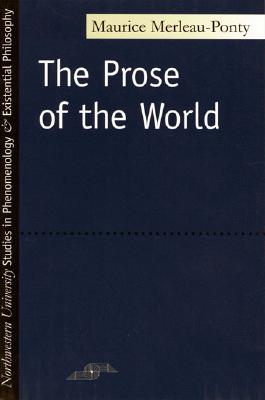 The Prose of the World (Studies in Phenomenology and Existential Philosophy)