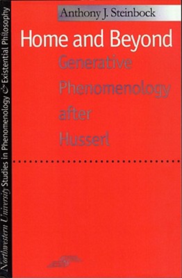 Home and Beyond: Generative Phenomenology after Husserl (Studies in Phenomenology and Existential Philosophy)