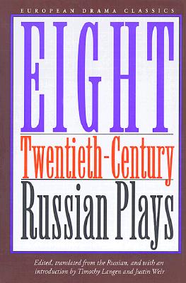 Image for Eight Twentieth-Century Russian Plays (European Drama Classics) Eight Twentieth-Century Russian Plays (European Drama Classics)