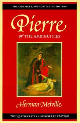 Pierre, or The Ambiguities: Volume Seven (Melville)