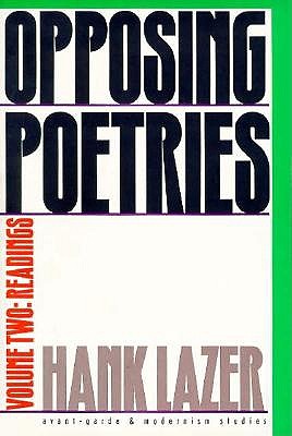Opposing Poetries: Part Two: Readings (Volume 2) (Avant-Garde & Modernism Studies)