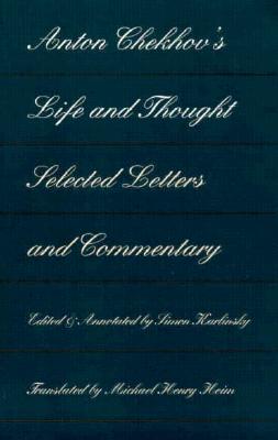 Anton Chekhov's Life and Thought Selected Letters and Commentaries