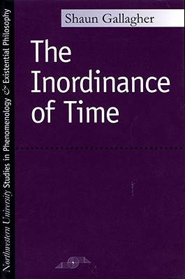 The Inordinance of Time (Studies in Phenomenology and Existential Philosophy)