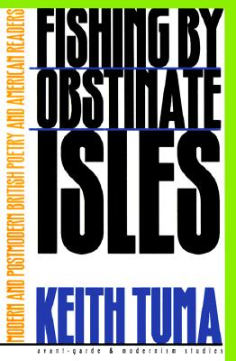 Fishing by Obstinate Isles: Modern and Postmodern British Poetry and American Readers (Avant-Garde & Modernism Studies)
