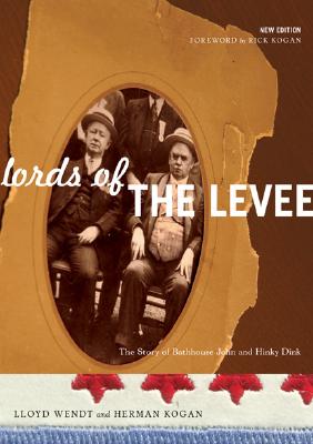 Lords of the Levee: The Story of Bathhouse John and Hinky Dink