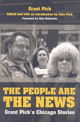 The People Are the News: Grant Picks Chicago Stories