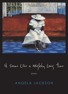 It Seems Like a Mighty Long Time: Poems (Triquarterly)
