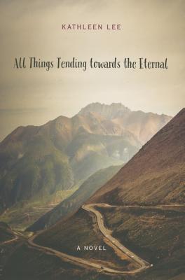 All Things Tending towards the Eternal: A Novel (Triquarterly)