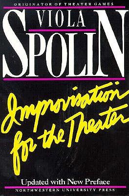Improvisation for the Theater: A Handbook of Teaching and Directing Techniques