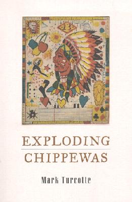 Exploding Chippewas (Triquarterly Books)