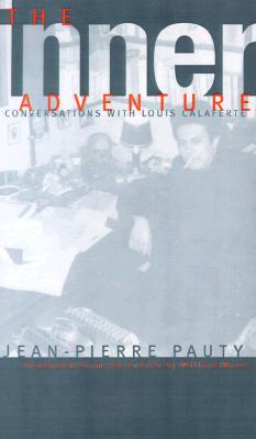 The Inner Adventure: Conversations with Louis Calaferte