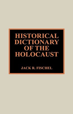 Historical Dictionary of the Holocaust