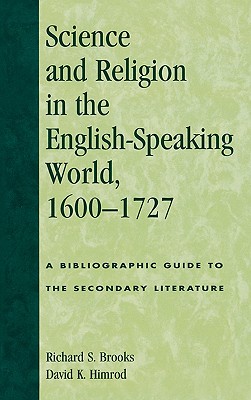 Science and Religion in the English Speaking World, 1600-1727: A Bibliographic Guide to Secondary Literature.