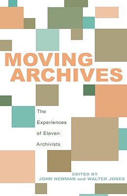 Moving Archives: The Experiences of Eleven Archivists