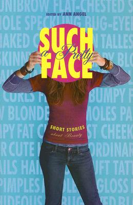 Image for Such a Pretty Face: Short Stories About Beauty