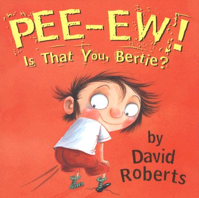 Pee-Ew! Is That You, Bertie
