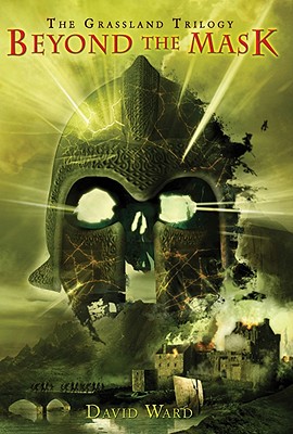 Beyond the Mask: The Grassland Trilogy: Book Three
