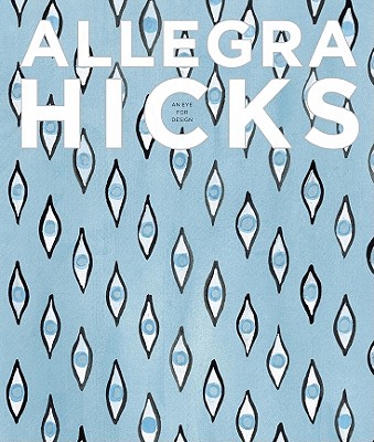 Image for Allegra Hicks: An Eye for Design Allegra Hicks: An Eye for Design