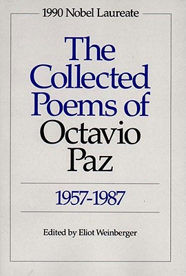 The Collected Poems of Octavio Paz: 1957-1987 (Bilingual Edition)