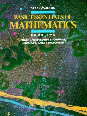 Basic Essentials of Mathematics, Book 2: Percent, Measurement & Formulas, Equations, Ratio & Proportion