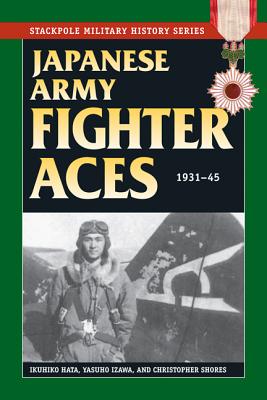 Japanese Army Fighter Aces 1931-45 (Stackpole Military History Series)