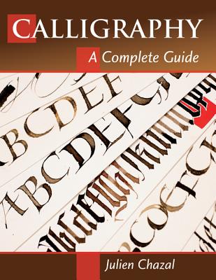 Calligraphy: A Complete Guide
