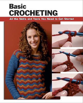 Image for Basic Crocheting: All the Skills and Tools You Need to Get Started (How To Basics)
