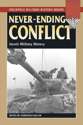Never-Ending Conflict : Israeli Military History