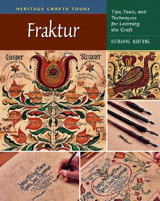 Fraktur; ; Tips, Tools, and Techniques for Learning the Craft