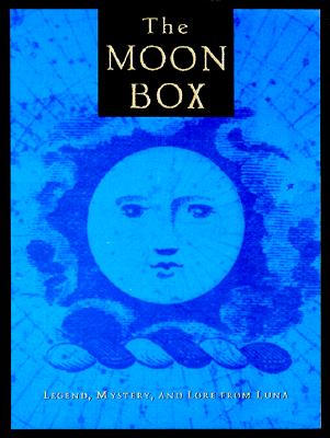The Moon Box: Legends, Mystery and Lore from Luna : The Moon Goddess, Moon Lore, the Were-Wolf, Somium