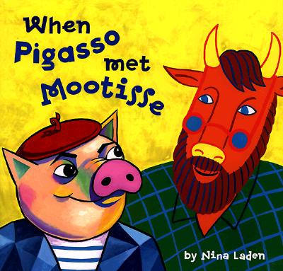 When Pigasso Met Mootisse, Nina Laden When Pigasso Met Mootisse, Nina Laden