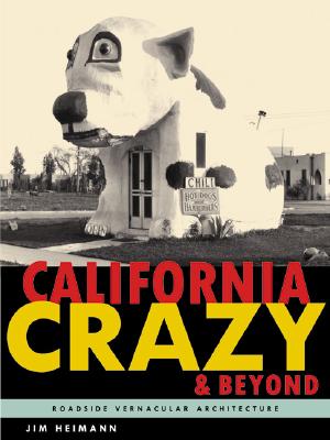 California Crazy and Beyond: Roadside Vernacular Architecture