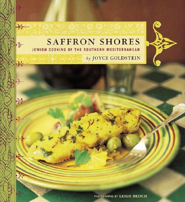 Saffron Shores: Jewish Cooking of the Southern Mediterranean