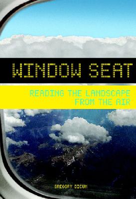 Image for Window Seat: Reading the Landscape from the Air (Window Seat, WIND)