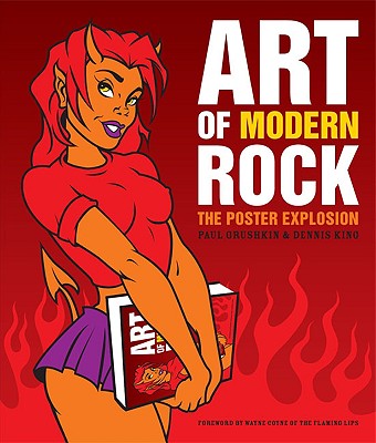 ART OF MODERN ROCK: THE POSTER EXPLOSION