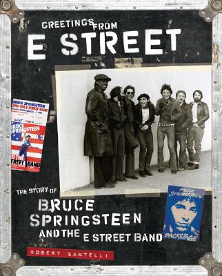 Greetings from E Street: The Story of Bruce Springsteen & the E Street Band